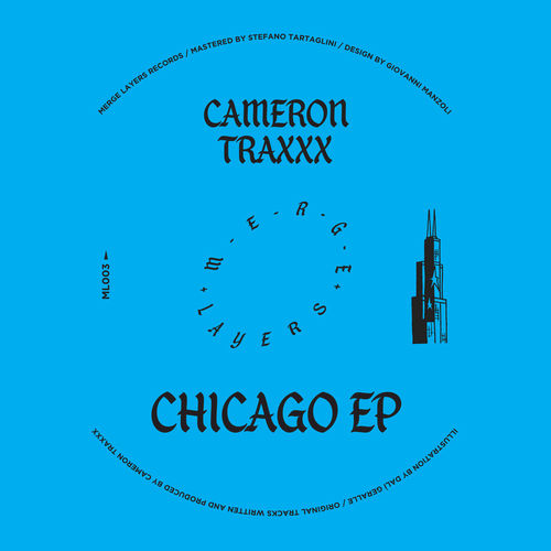 Cameron Traxxx - Chicago - EP / Merge Layers