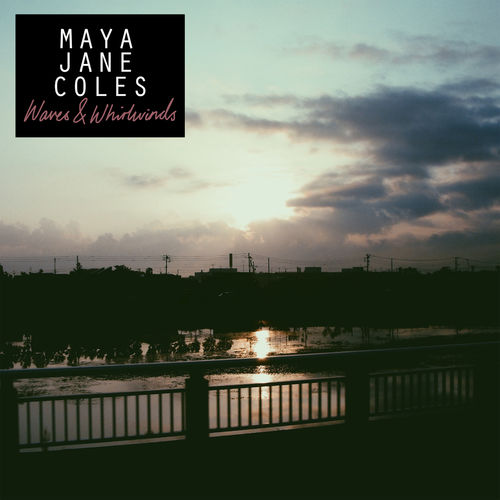 Maya Jane Coles - Waves & Whirlwinds / I/AM/ME