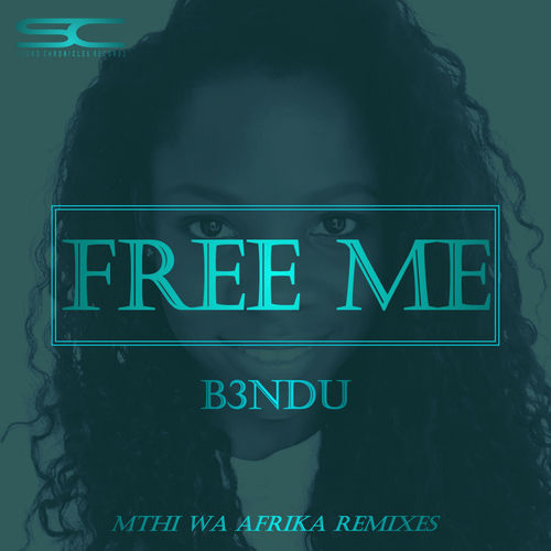 B3NDU - Free Me Remix / Sound Chronicles Recordz