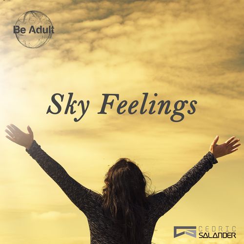 Cedric Salander - Sky Feelings / Be Adult Music