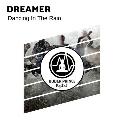 Dreamer - Dancing In The Rain / Buder Prince Digital