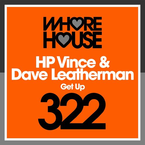 HP Vince & Dave Leatherman - Get Up / Whore house recordings