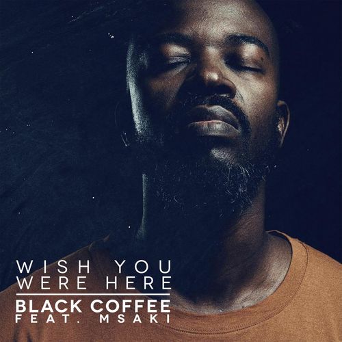 Black Coffee - Wish You Were Here / ULTRA US