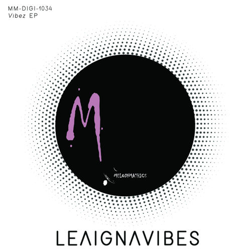 LeaIgnaVibes - Vibez EP / Melodymathics