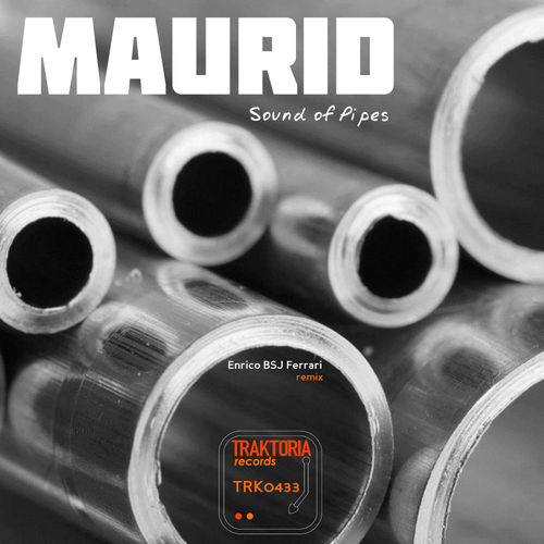 Maurid - Sound of Pipes (Enrico BSJ Ferrari Remix) / Traktoria