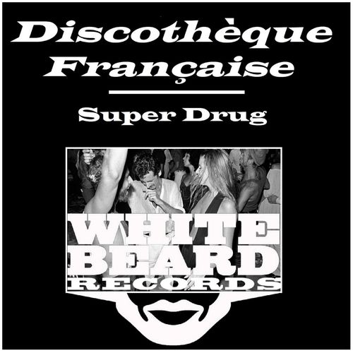 Super Drug - Discothèque Française / Whitebeard Records
