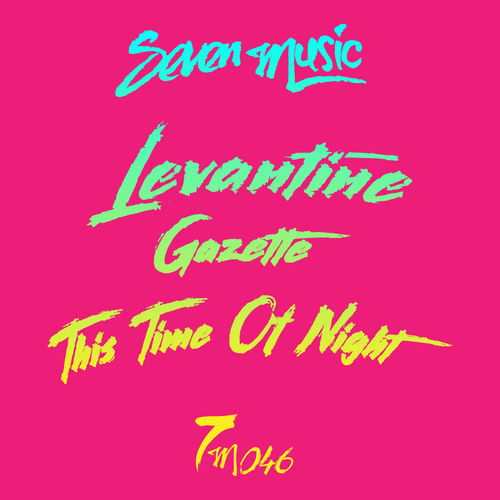 Levantine - Gazette / This Time Of Night / Seven Music