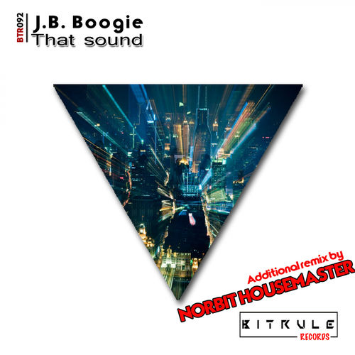 J.B. Boogie - That Sound / Bit Rule Records