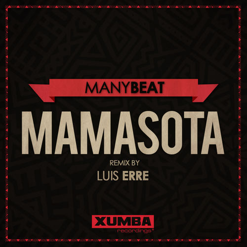 Manybeat - Mamasota (Luis Erre Make You ChaCha Again Mix) / Xumba Recordings