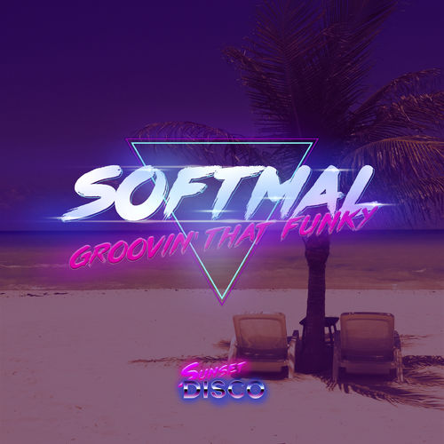 Softmal - Groovin' That Funky / Sunset Disco