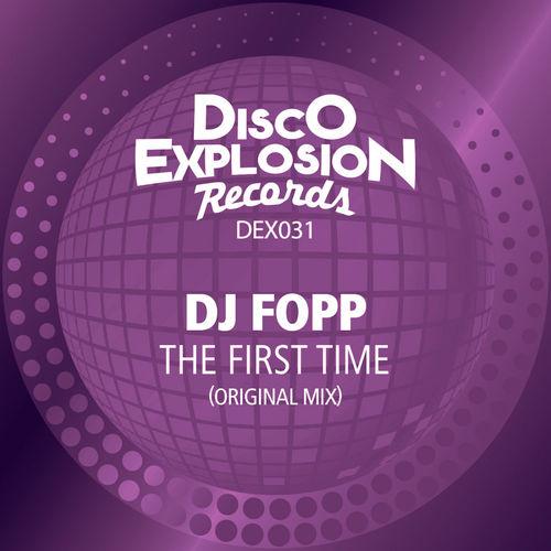 DJ Fopp - The First Time / Disco Explosion Records