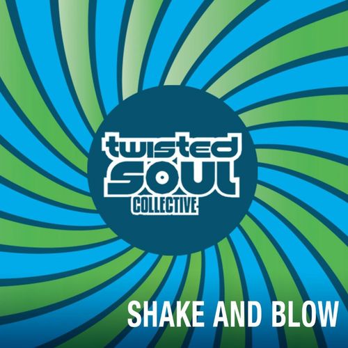 Twisted Soul Collective - Shake and Blow / Twisted Soul Collective Records