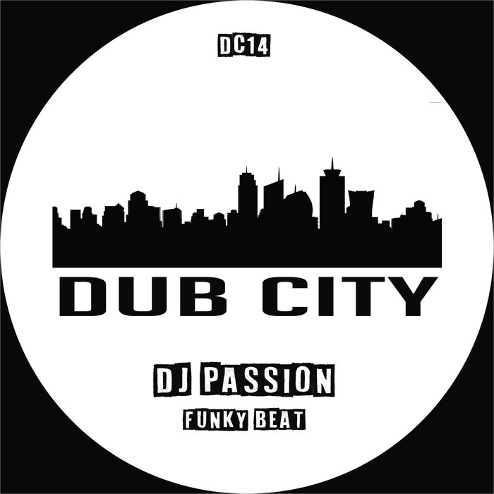 DJ Passion - Funky Beat / Dub City Traxx