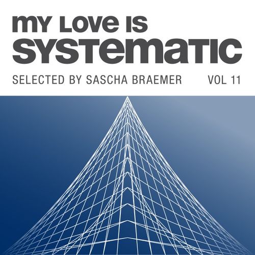 VA - My Love Is Systematic, Vol. 11 (Selected by Sascha Braemer) / Systematic Recordings