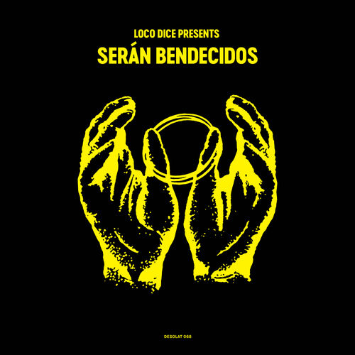 VA - Loco Dice presents Serán Bendecidos / Desolat