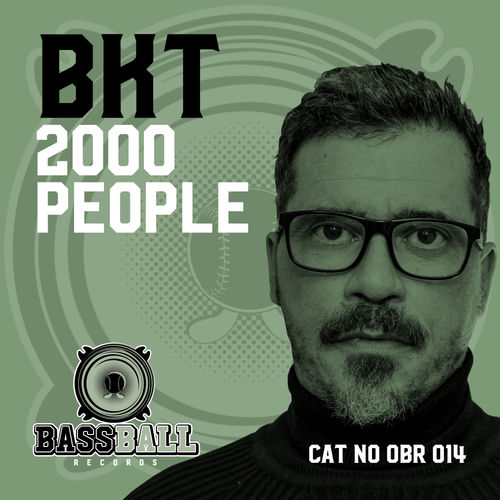 BKT - 2000 People / Bassball Records