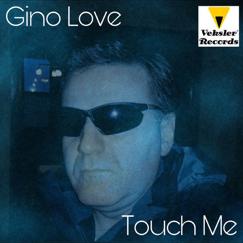 Gino Love - Touch Me / Veksler Records