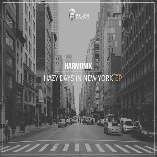 Harmonix ZA - Hazy Days In New York EP / Kalushi Recordings