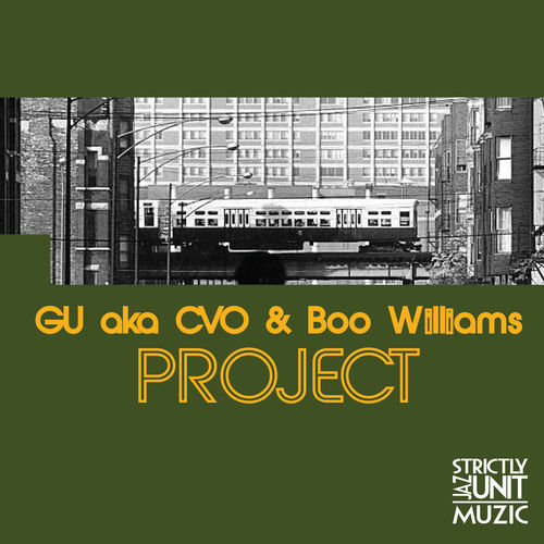 GU AKA CVO & Boo Williams - Gu & Boo Project / STRICTLY JAZ UNIT MUZIC