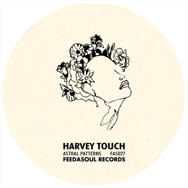 Harvey Touch - Astral Patterns / Feedasoul Records