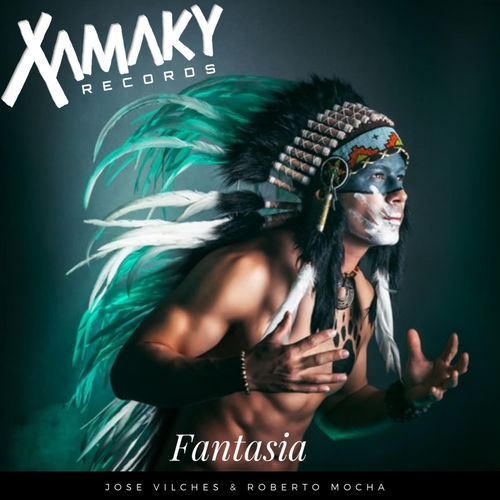 Jose Vilches & Roberto Mocha - Fantasia / Xamaky Records