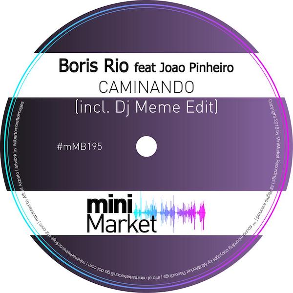 Boris Rio feat. Joao Pinheiro - Caminando / miniMarket