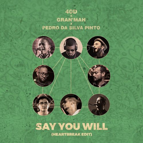 40D, Gran'Mah, Pedro Da Silva Pinto - Say You Will (Heartbreak Edit) / Mais Music