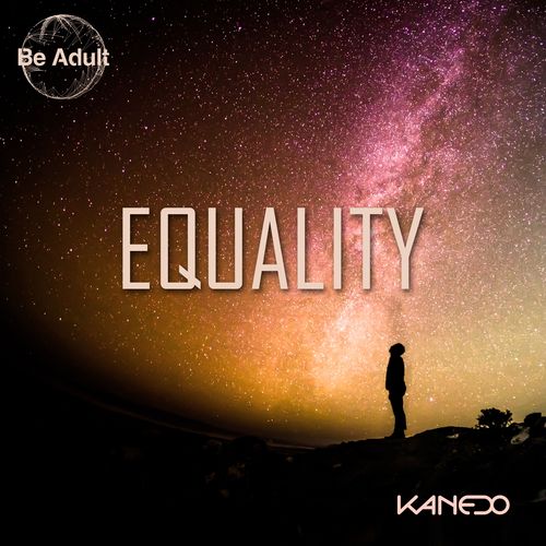 Kanedo - Equality / Be Adult Music