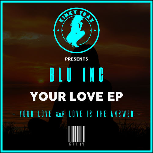 Blu Inc - Your Love EP / Kinky Trax