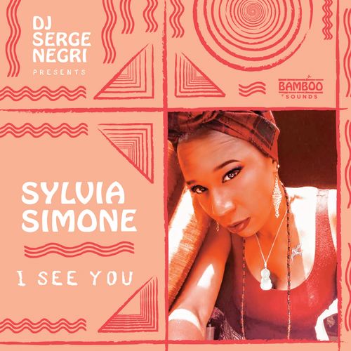 DJ Serge Negri pres. Sylvia Simone - I See You / Bamboosounds