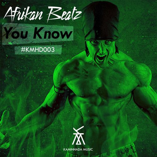 Afrikan Beatz - You Know / Kaminhada Music