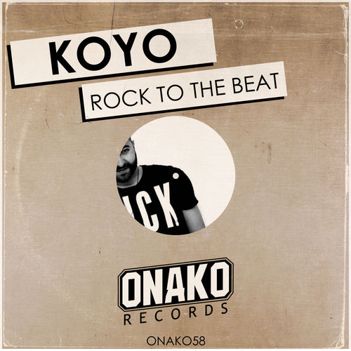 Koyo - Rock To The Beat / Onako