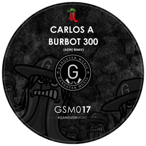 Carlos A - Burbot 300 / Gangster Music