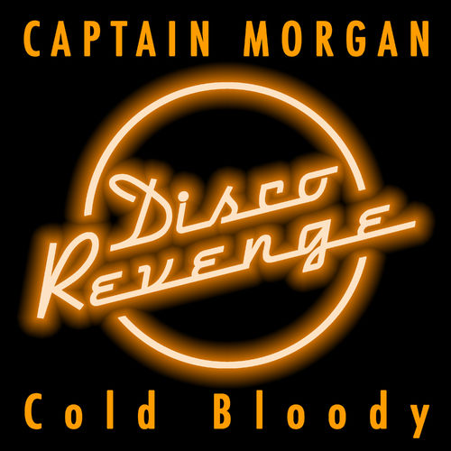 Captain Morgan - Cold Bloody / Disco Revenge