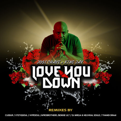 Josi Chave & King Jay - Love You Down Remix Pack / African Noise