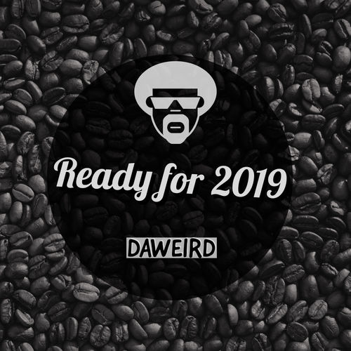 DaWeirD - Ready For 2019 / MCT Luxury