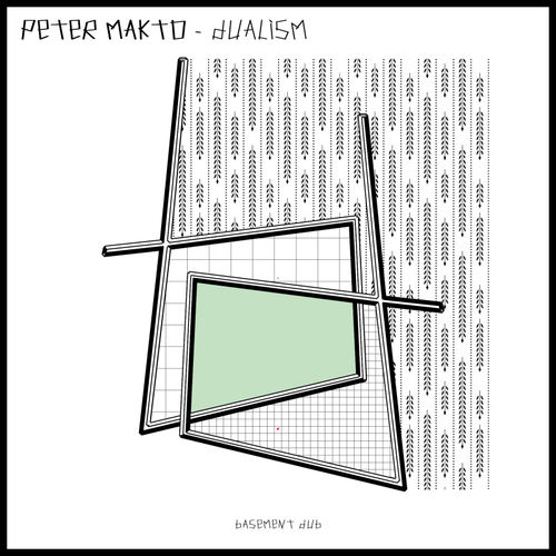 Peter Makto - Dualism / Basement Dub