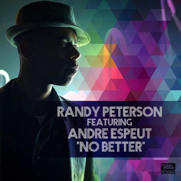Randy Peterson feat.Andre Espeut - No Better / Makin Moves