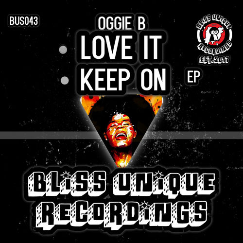 Oggie B - Love It / Bliss Unique Recordings