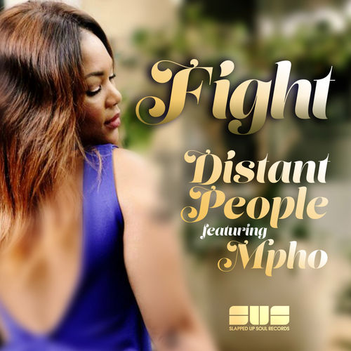 Distant People feat. MPHO - Fight / Slapped Up Soul Records