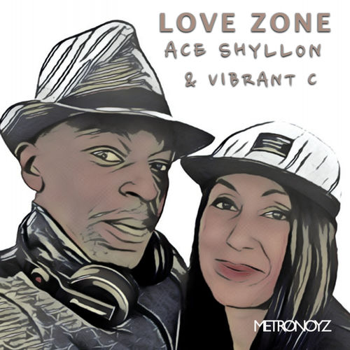 Ace Shyllon & Vibrant C - Love Zone / Metronoyz