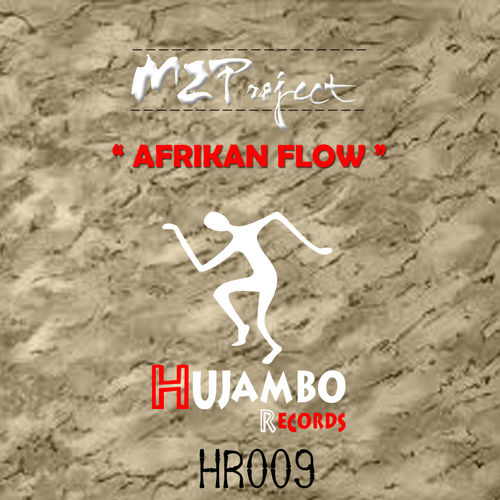 MZ Project - Afrikan Flow / Hujambo Records