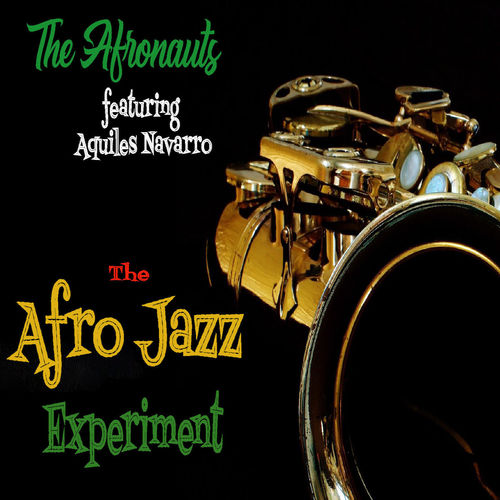 The Afronauts ft Aquiles Navarro - The Afro Jazz Experiment / POJI Records
