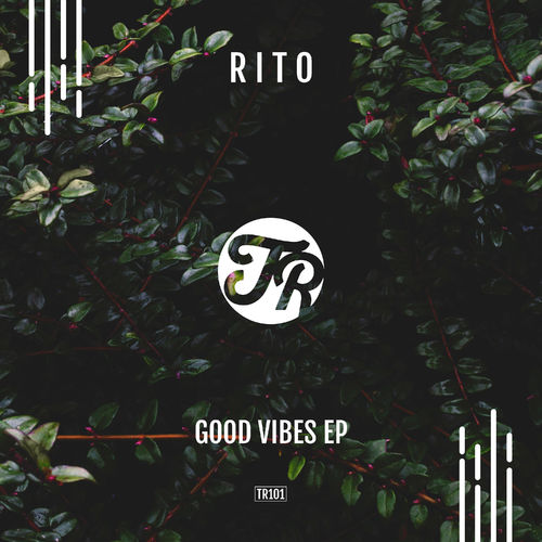 Rito - Good Vibes EP / TR Records