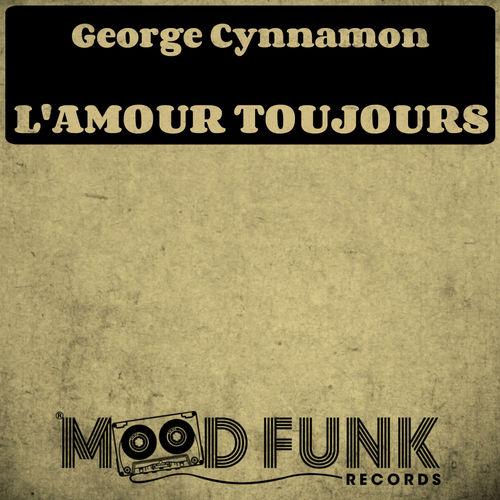George Cynnamon - L'amour Toujours / Mood Funk Records