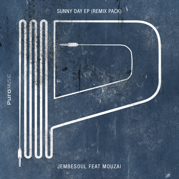 Jembesoul feat. Mouzai - Sunny Day EP (Remix Pack) / Puro Music