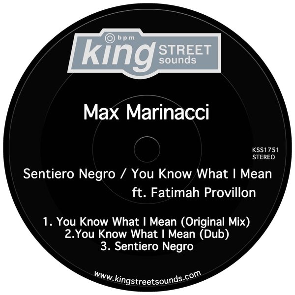 Max Marinacci feat. Fatimah Provillon - Sentiero Negro / You Know What I Mean / King Street Sounds