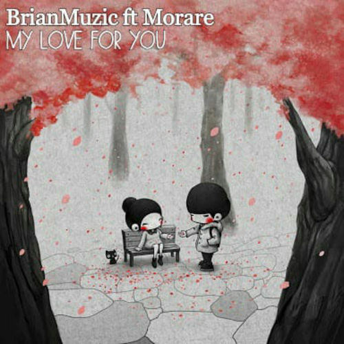BrianMuzic ft Morare - My Love For You / Gentle Soul Recordings