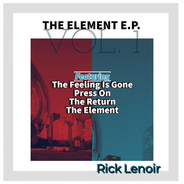 Rick Lenoir - The Element, Vol. 1 / ChiNolaSoul