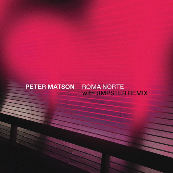 Peter Matson - Roma Norte / Bastard Jazz Recordings
